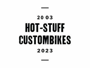 Firmenjubiläum Hot-Stuff Custombikes 2003 bis 2023